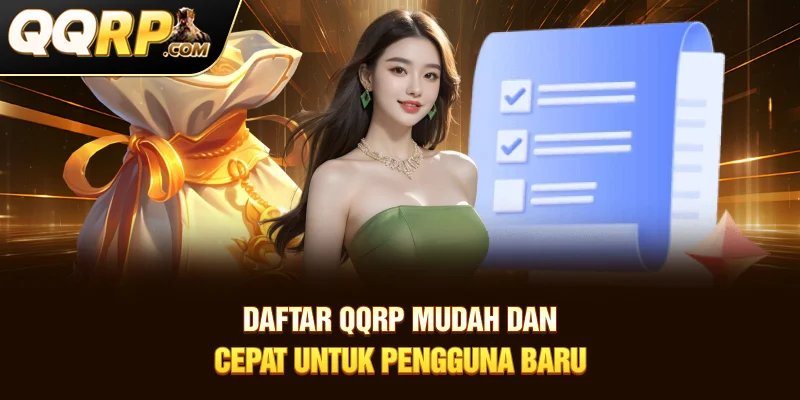 Daftar QQRP Mudah dan Cepat untuk Pengguna Baru